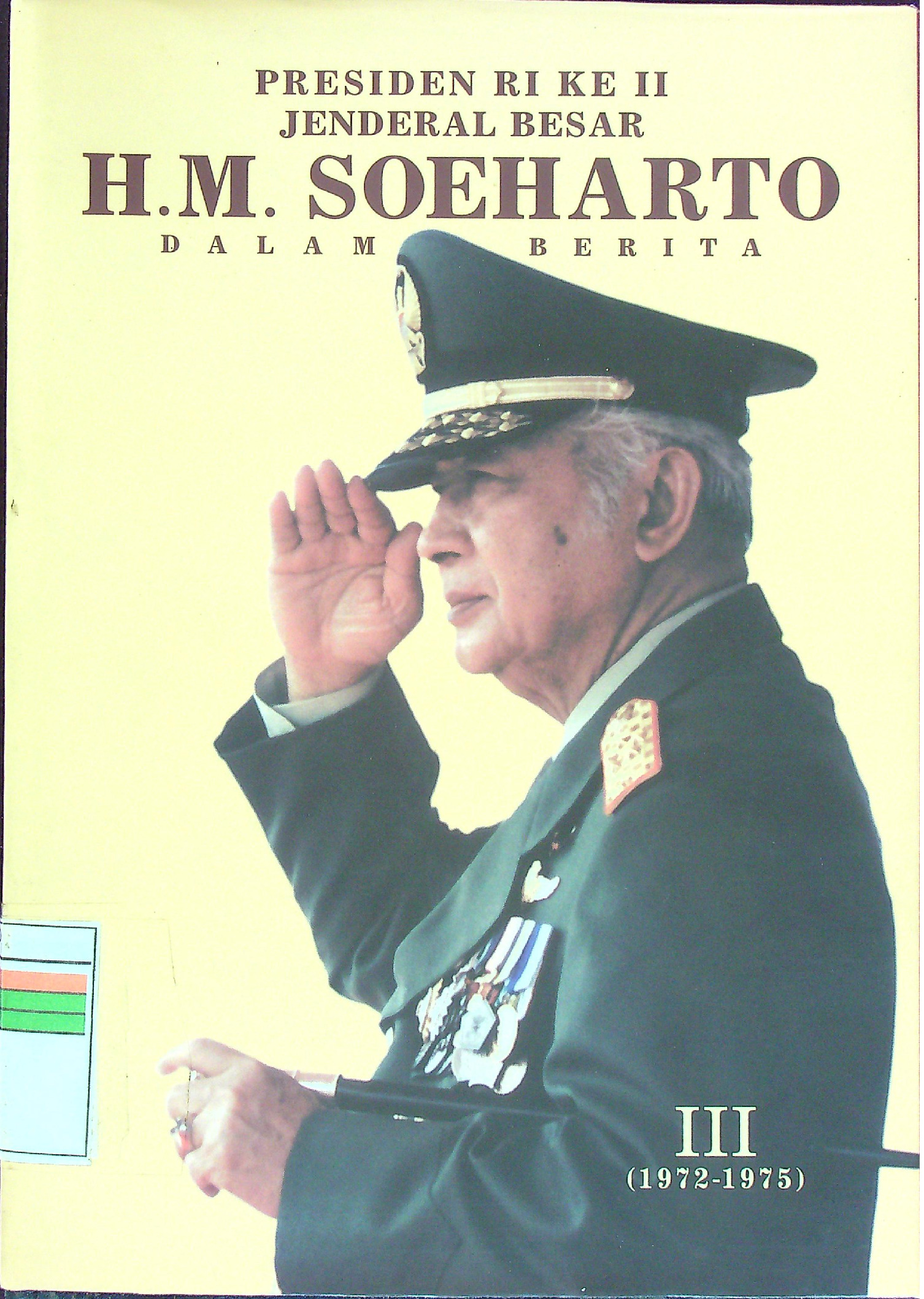 Presiden Ri Ke Ii Jendral Besar H M Soeharto Jilid Iii 1972-1975